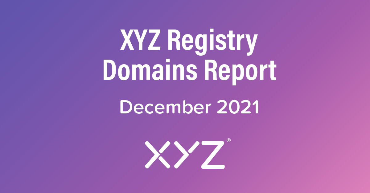 XYZ Registry Domains Report - December 2021 