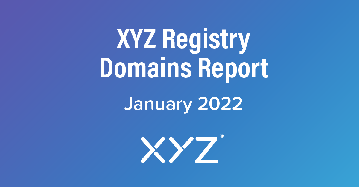 XYZ Registry Domains Report - January 2022