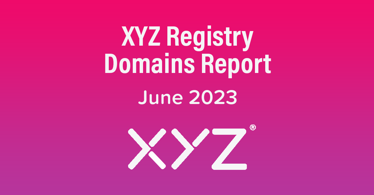XYZ Registry Domains Report - June 2023