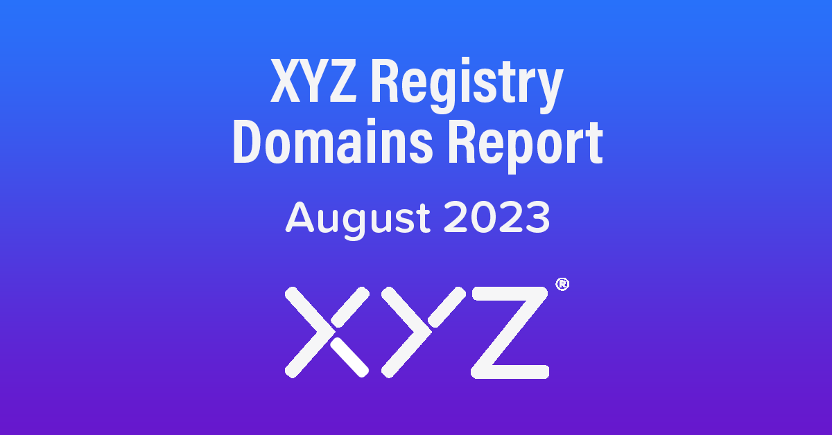XYZ Registry Domains Report - August 2023