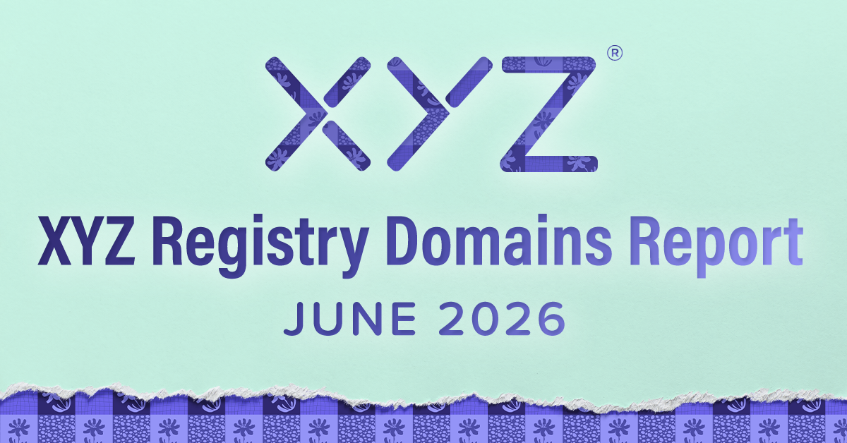 XYZ Registry Domains Report - June 2026 XYZ Registry Domains Report - June 2026